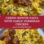 Cheesy Bowtie Pasta with Garlic Parmesan Chicken Pin