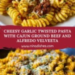 Cheesy Garlic Twisted Pasta with Cajun Ground Beef and Alfredo Velveeta Pin
