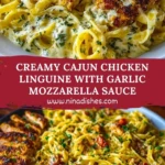 Creamy Cajun Chicken Linguine with Garlic Mozzarella Sauce Pin
