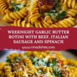 Weeknight Garlic Butter Rotini with Beef, Italian Sausage and Spinach Pin