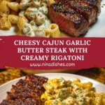 Cheesy Cajun Garlic Butter Steak with Creamy Rigatoni Pin