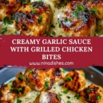 Creamy Garlic Sauce with Grilled Chicken Bites 1