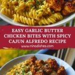 Easy Garlic Butter Chicken Bites with Spicy Cajun Alfredo Recipe Pin