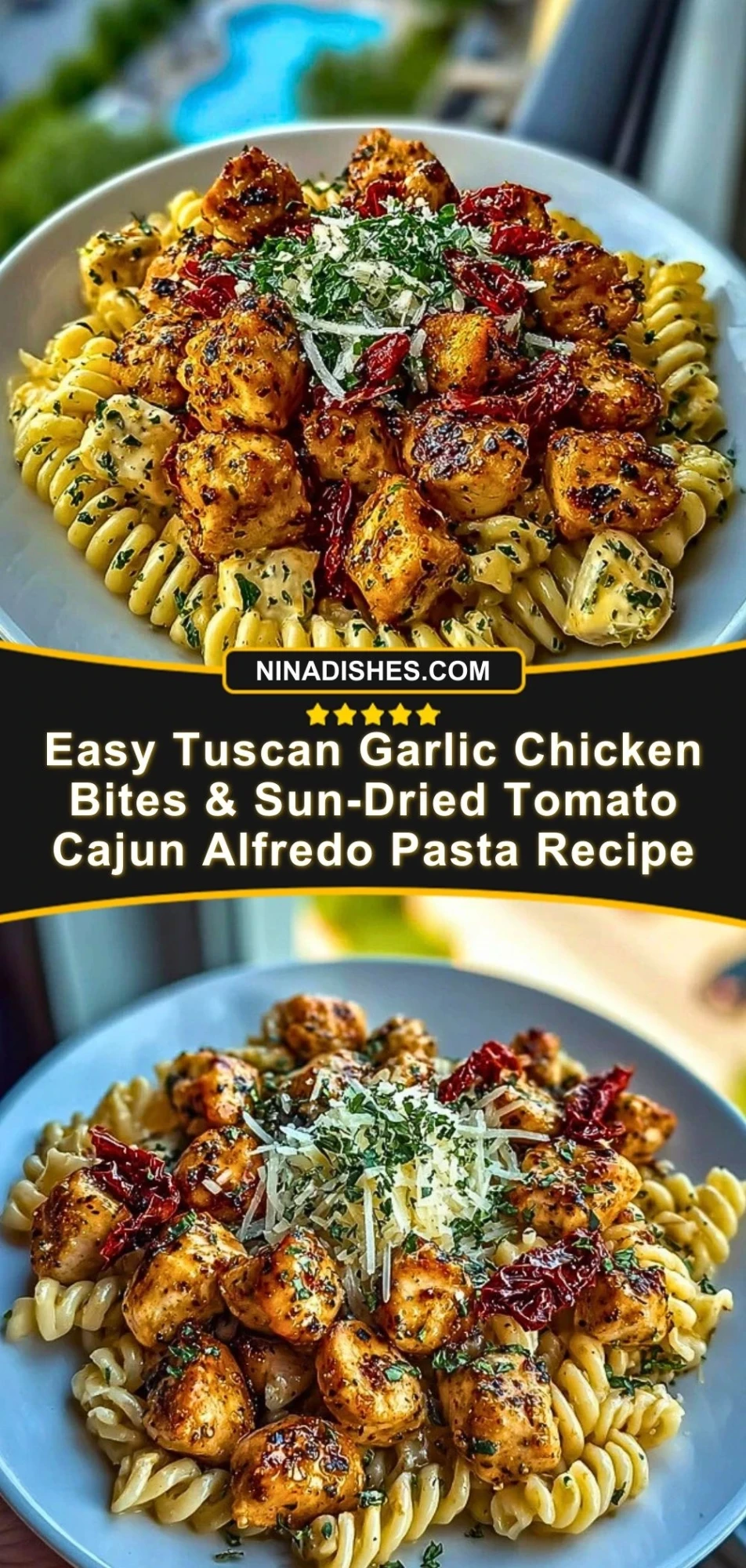 Easy Tuscan Garlic Chicken Bites & Sun-Dried Tomato Cajun Alfredo Pasta Recipe Pin 2