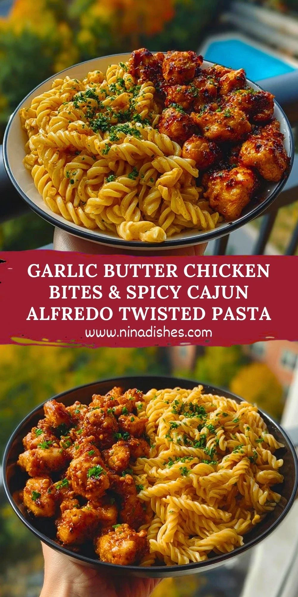Garlic Butter Chicken Bites & Spicy Cajun Alfredo Twisted Pasta Pin 1