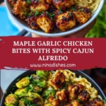 Maple Garlic Chicken Bites with Spicy Cajun Alfredo Pin 1