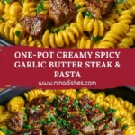 One-Pot Creamy Spicy Garlic Butter Steak & Pasta Pin