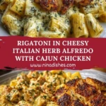 Rigatoni in Cheesy Italian Herb Alfredo with Cajun Chicken Pin 1