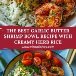 The Best Garlic Butter Shrimp Bowl Recipe with Creamy Herb Rice Pin
